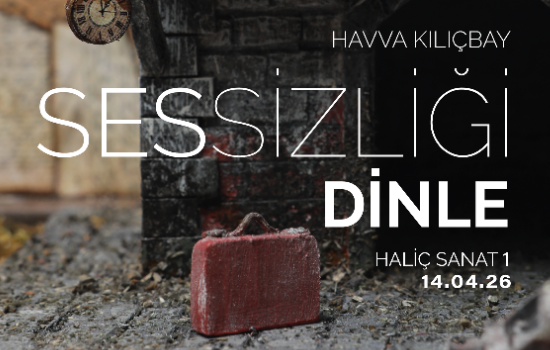 Detaylarda Saklı Evrensel Hikâyeler: “Sessizliği Dinle” Adlı Sergi Haliç Sanat 1’de Ziyarete Açıldı